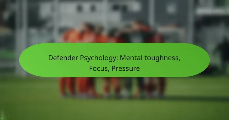 featured-image-defender-psychology-mental-toughness-focus-pressure