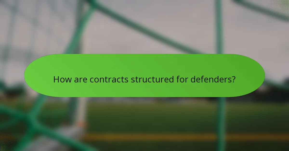 How are contracts structured for defenders?