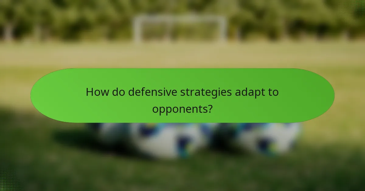 How do defensive strategies adapt to opponents?