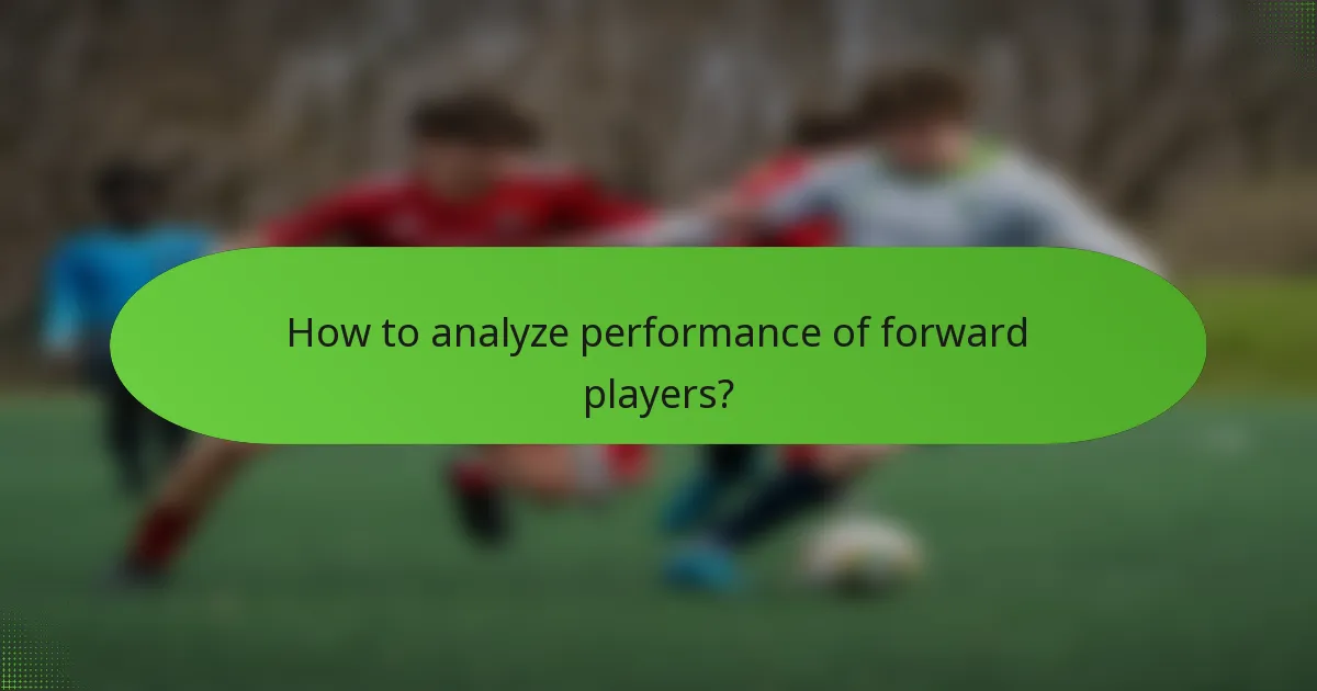 How to analyze performance of forward players?