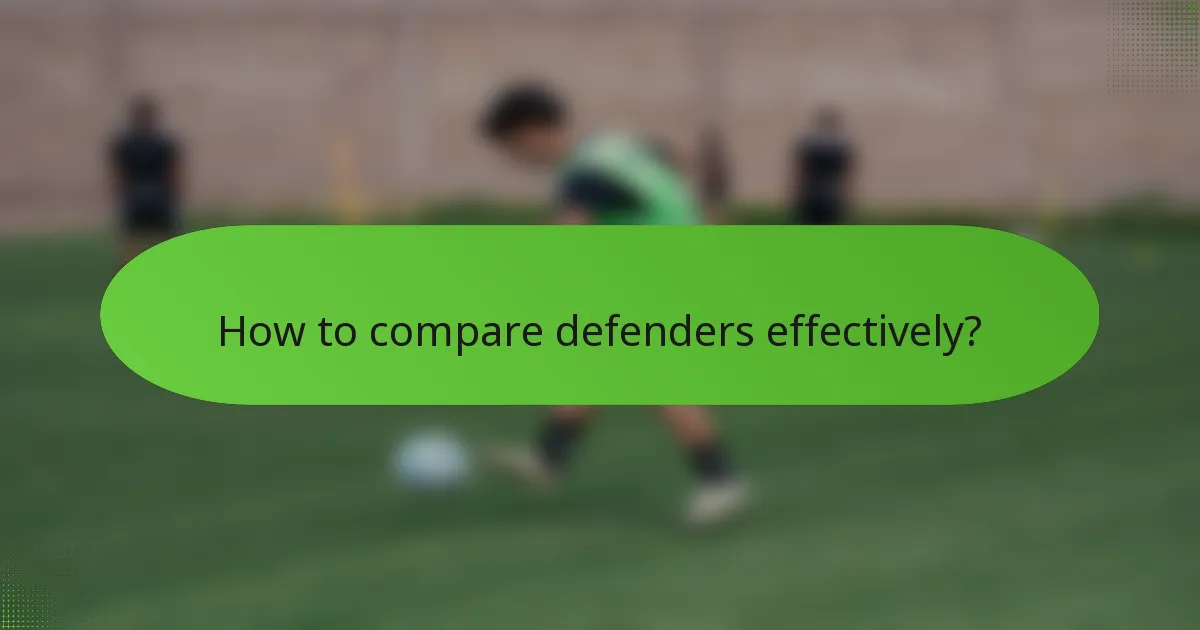 How to compare defenders effectively?