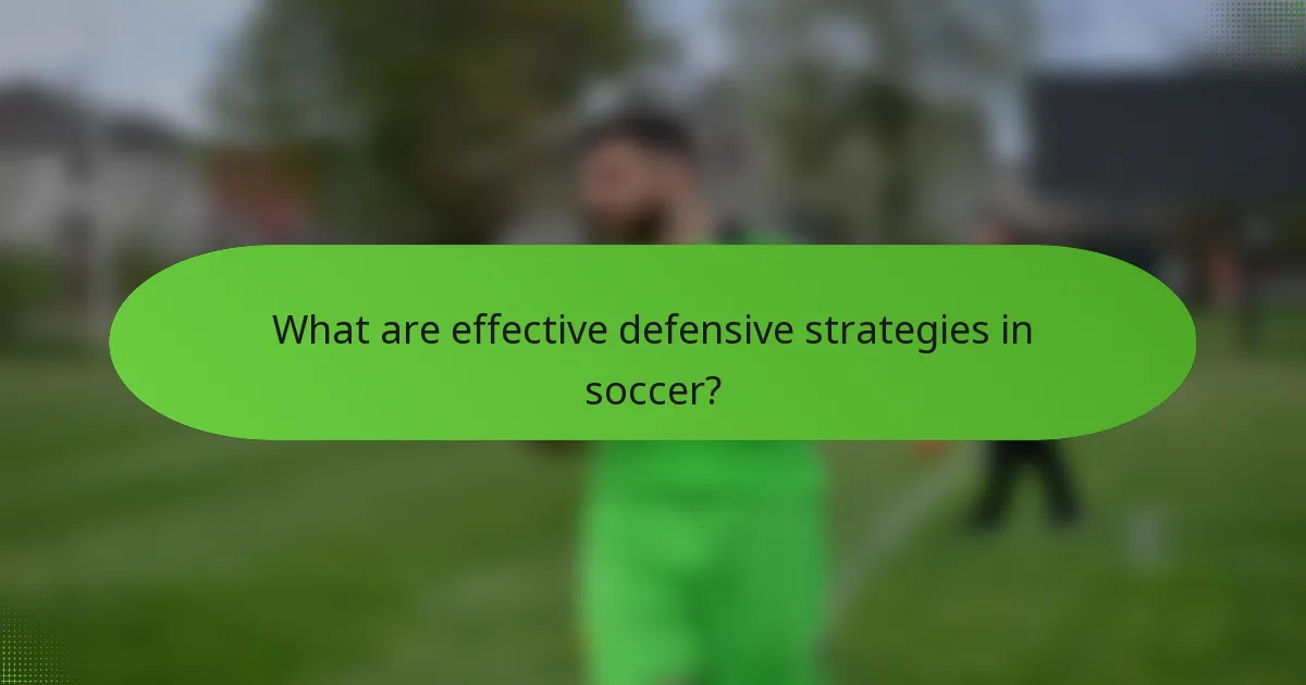 What are effective defensive strategies in soccer?