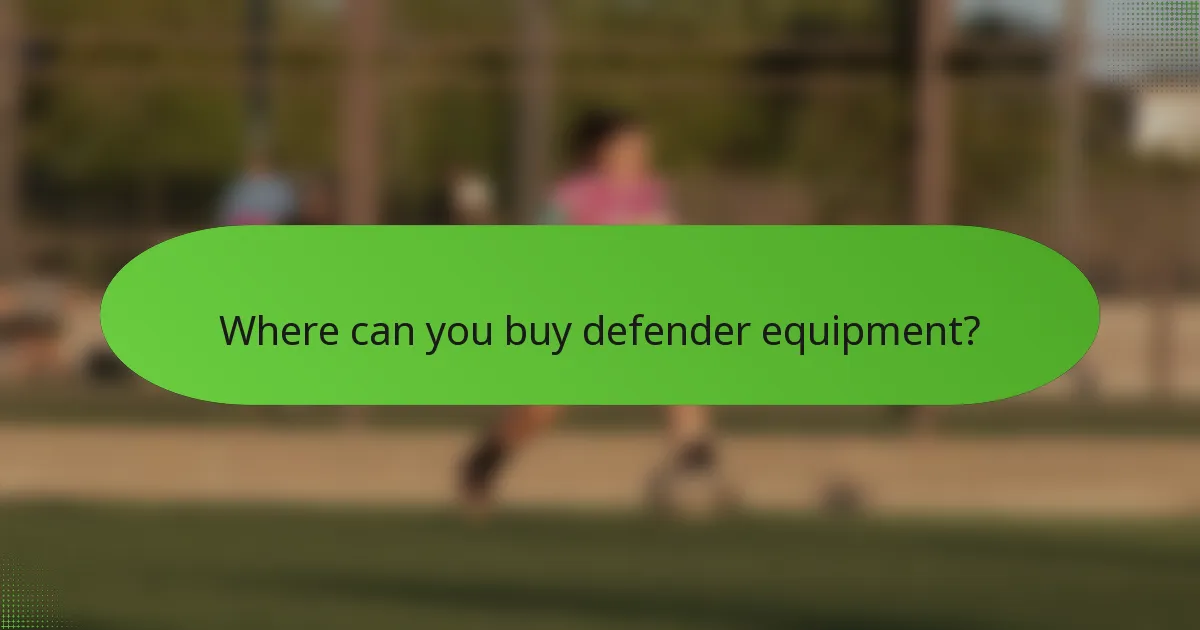 Where can you buy defender equipment?