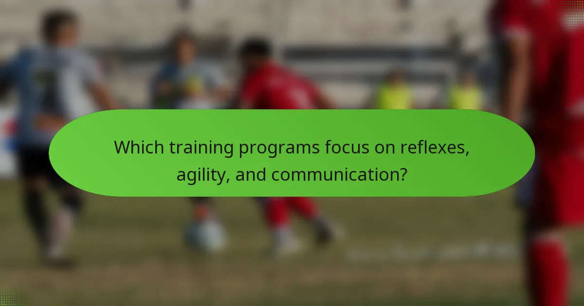 Which training programs focus on reflexes, agility, and communication?